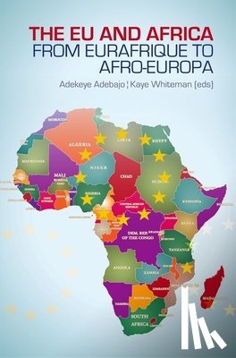 Adebajo, Adekeye - EU and Africa: From Eurafrique to Afro-Europa