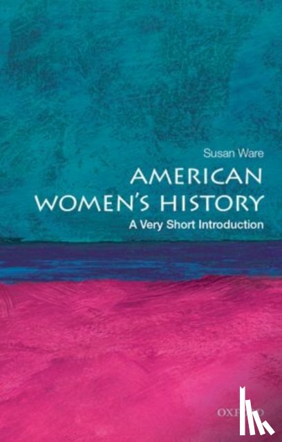 Ware, Susan (General editor, General editor, American National Biography, Cambridge, MA) - American Women's History: A Very Short Introduction