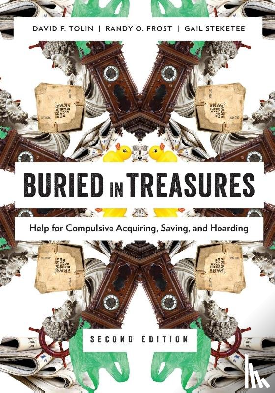 Tolin, David (Adjunct Associate Professor of Psychiatry, Frost, Randy O. (Harold & Elsa Siipola Israel Professor of Psychology, Steketee, Gail (Dean and Professor - Buried in Treasures