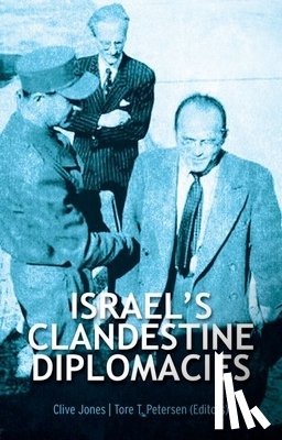 Jones, Clive - Israel's Clandestine Diplomacies