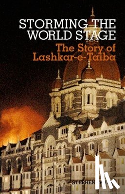 Tankel, Stephen - Storming the World Stage: The Story of Lashkar-E-Taiba