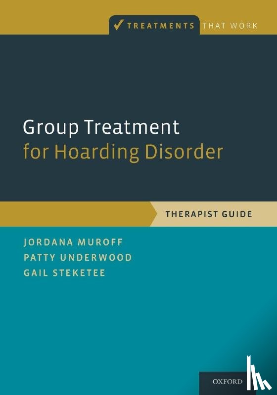 Muroff, Jordana (Assistant Professor, Underwood, Patty (Licensed Clinical Social Worker, Steketee, Gail (Professor and Dean - Group Treatment for Hoarding Disorder