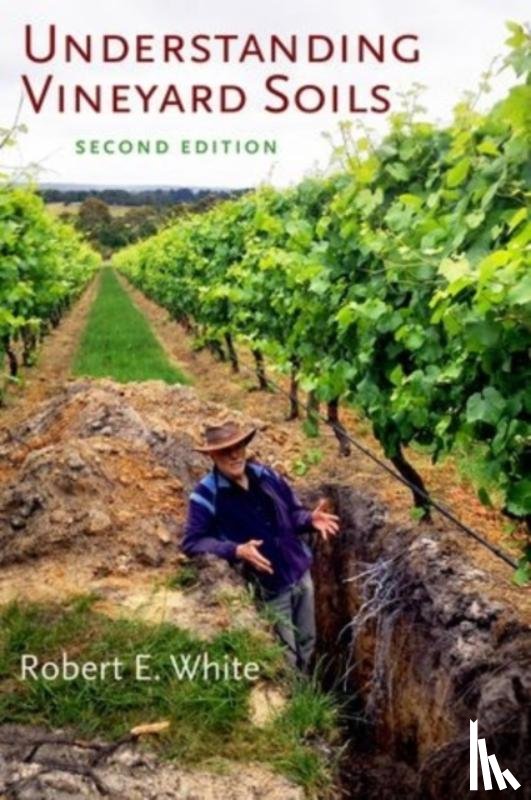 White, Robert E. - Understanding Vineyard Soils