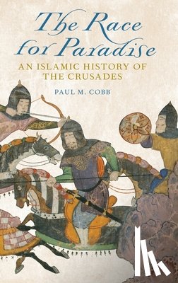Cobb, Paul M. - Race for Paradise: An Islamic History of the Crusades