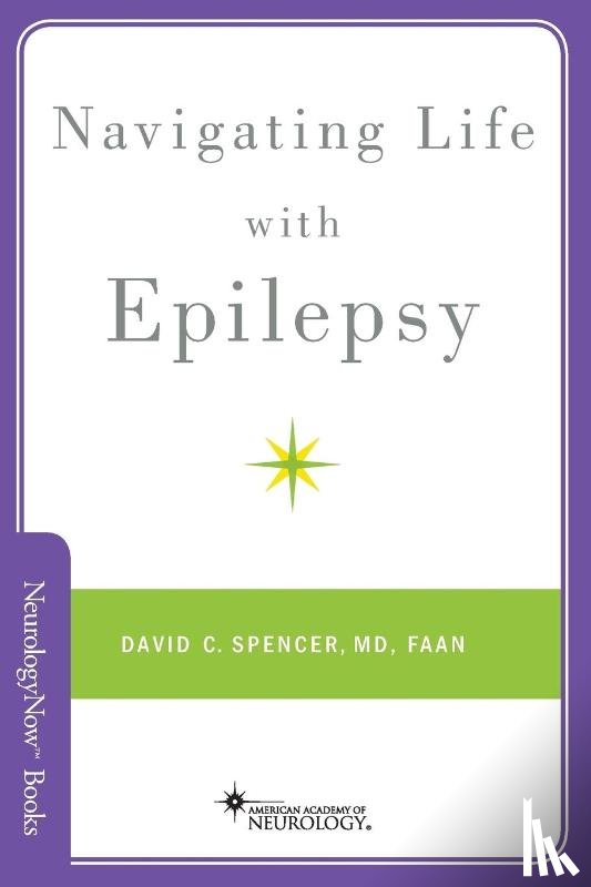 Spencer, David C (MD - Navigating Life with Epilepsy
