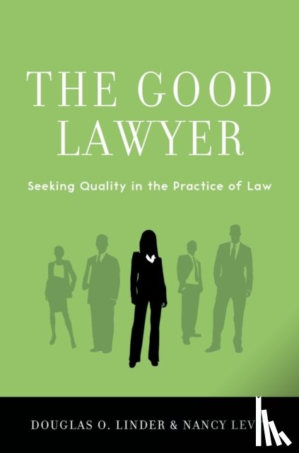 Linder, Douglas O. (Professor of Law, Levit, Nancy (Professor of Law - The Good Lawyer