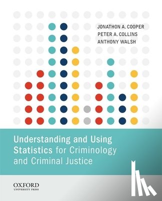 Cooper, Jonathon A. - Understanding and Using Statistics for Criminology and Criminal Justice