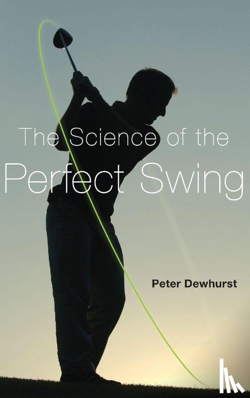 Dewhurst, Peter - The Science of the Perfect Swing