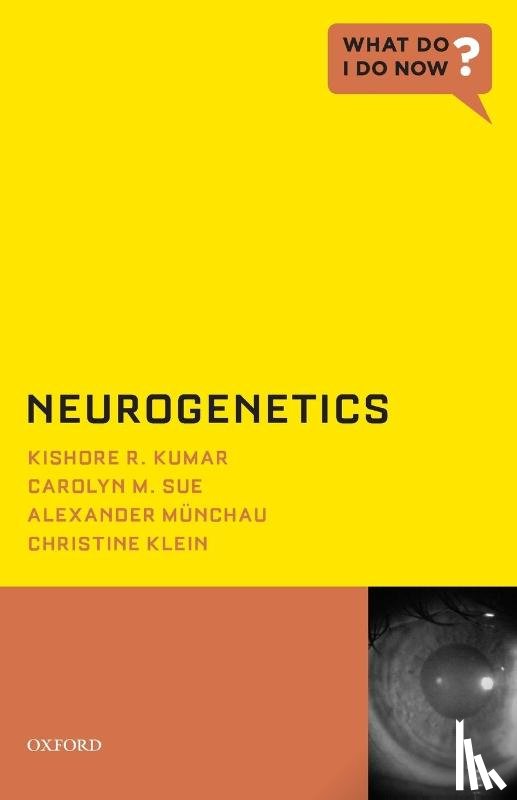 Kumar, Kishore R., Sue, Carolyn M., Munchau, Prof Dr Med Alexander (Department of Paediatric and Adult Movement Disorders and Neuropsychiatry, Klein, Christine - Neurogenetics
