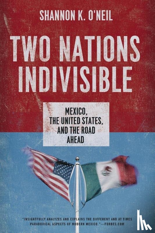 O'Neil, Shannon K. (Douglas Dillon Fellow for Latin America Studies - Two Nations Indivisible