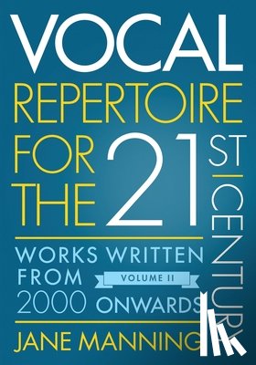 Manning, Jane (Professor of Vocal Studies - Vocal Repertoire for the Twenty-First Century, Volume 2
