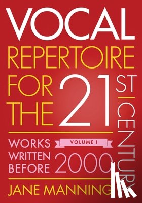 Manning, Jane (Professor of Vocal Studies - Vocal Repertoire for the Twenty-First Century, Volume 1