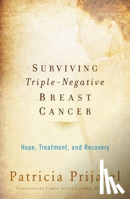 Prijatel, Patricia (E.T. Meredith Distinguished Professor Emerita, Scott-Connor, Carol (Endocrine and Breast Oncology Surgeon and Professor of Surgery - Surviving Triple-Negative Breast Cancer