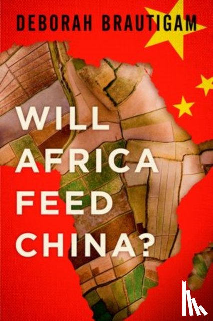 Brautigam, Deborah (Professor of International Development - Will Africa Feed China?