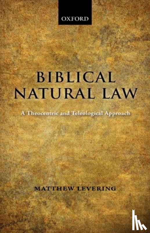 Levering, Matthew (Professor of Theology - Biblical Natural Law