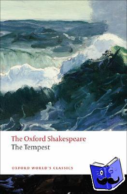 Shakespeare, William - The Tempest: The Oxford Shakespeare - The Oxford Shakespeare the Tempest