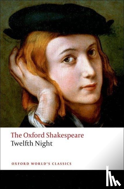 Shakespeare, William - Twelfth Night, or What You Will: The Oxford Shakespeare