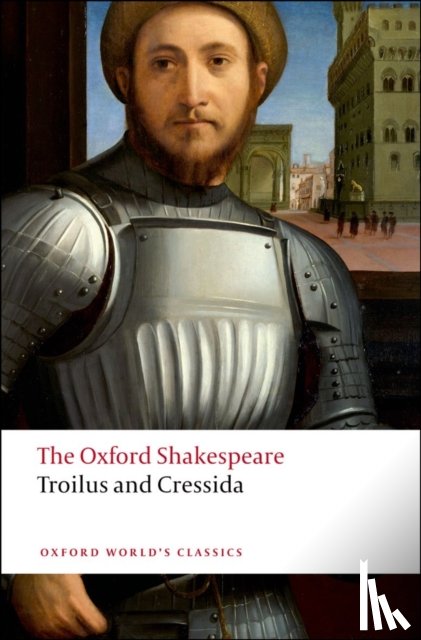 Shakespeare, William - Troilus and Cressida: The Oxford Shakespeare