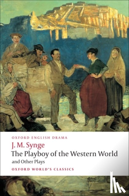 Synge, J. M. - The Playboy of the Western World and Other Plays