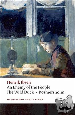 Ibsen, Henrik - An Enemy of the People, The Wild Duck, Rosmersholm
