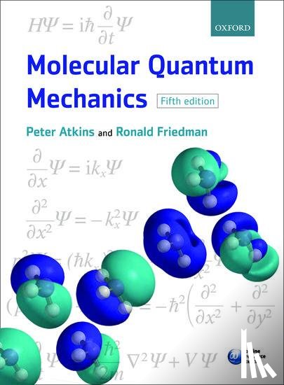 Atkins, Peter W. (Professor of Chemistry, Friedman, Ronald S. (Professor - Molecular Quantum Mechanics