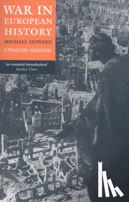 Howard, Michael (Emeritus Professor of Modern History - War in European History