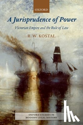 Kostal, R.W. (Professor of Law and History - A Jurisprudence of Power