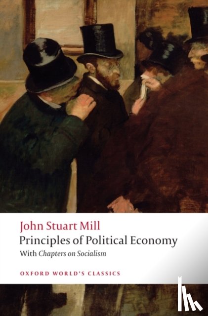 Mill, John Stuart - Principles of Political Economy and Chapters on Socialism