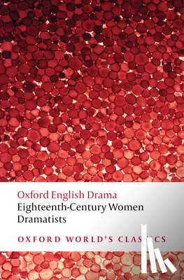 Pix, Mary, Centlivre, Susanna, Griffith, Elizabeth, Cowley, Hannah - Eighteenth-Century Women Dramatists