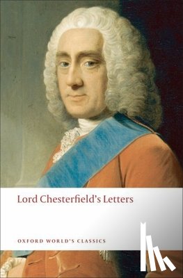 Chesterfield, Lord Philip Dormer Stanhope - Lord Chesterfield's Letters