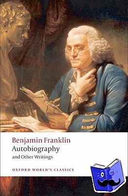 Franklin, Benjamin - Autobiography and Other Writings