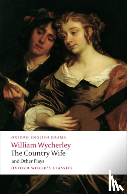 William Wycherley - The Country Wife and Other Plays