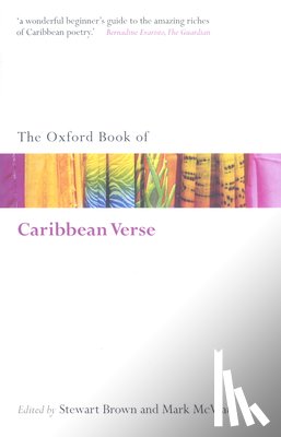 Brown, Stewart (Poet and critic; Reader in African and Caribbean Literature at the Centre of West African Studies, McWatt, Mark (Professor of West Indian Literature in the Department of English at the University of the West Indies) - The Oxford Book of Caribbean Verse
