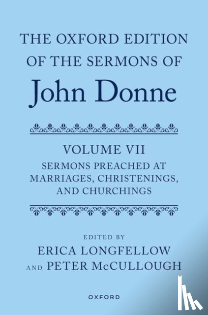 McCullough, Peter, Longfellow, Erica - The Oxford Edition of the Sermons of John Donne, Volume VII