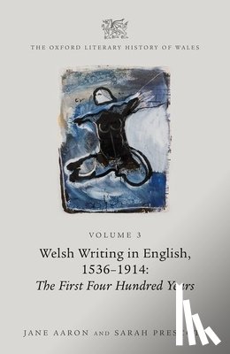 Aaron, Jane (Emeritus Professor of English at the University of South Wales), Prescott, Sarah (Principal and Dean of the College of Arts and Humanities - The Oxford Literary History of Wales