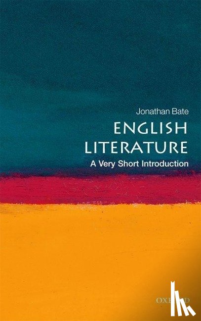 Bate, Jonathan (Professor of Shakespeare and Renaissance Literature at the University of Warwick) - English Literature: A Very Short Introduction