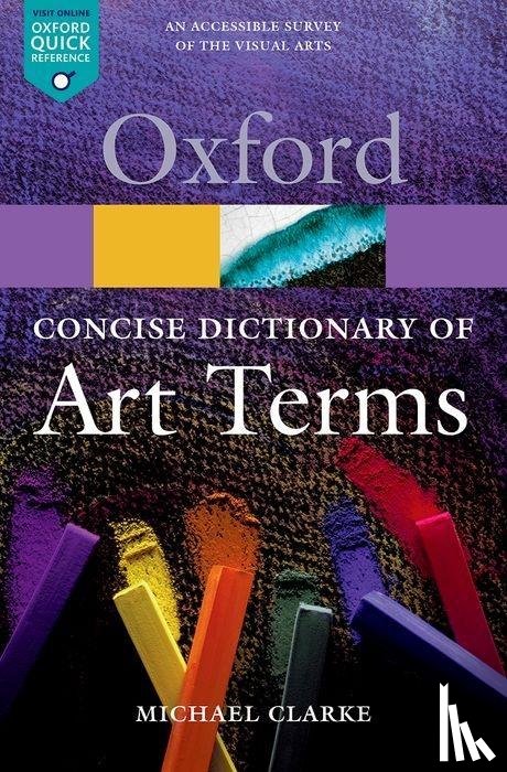 Clarke, Michael ( - The Concise Oxford Dictionary of Art Terms