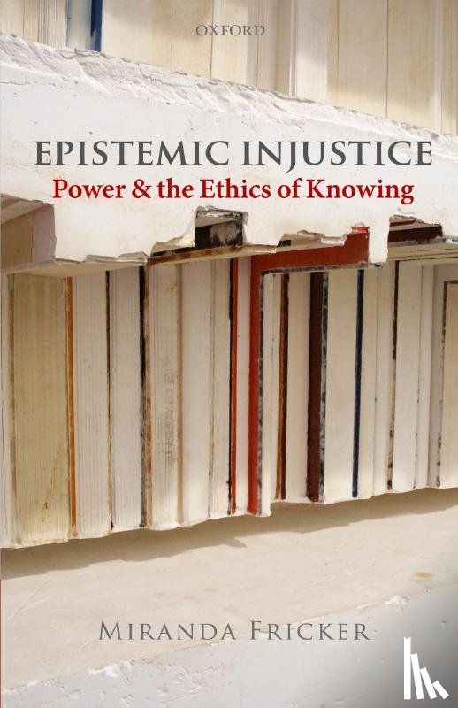 Fricker, Miranda (Birkbeck College - Epistemic Injustice