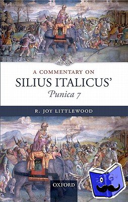 Littlewood, R. Joy (Independent Scholar) - Commentary on Silius Italicus, Punica 7