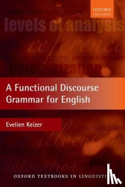 Keizer, Evelien (Professor of English Language and Linguistics, Professor of English Language and Linguistics, University of Vienna) - A Functional Discourse Grammar for English