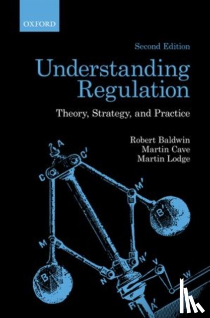 Baldwin, Robert (Professor of Law, Cave, Martin (, Lodge, Martin (Reader in Political Science and Public Policy - Understanding Regulation