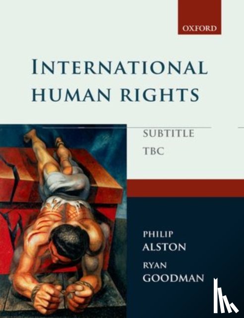 Alston, Philip (New York University Law School), Goodman, Ryan (New York University Law School) - International Human Rights