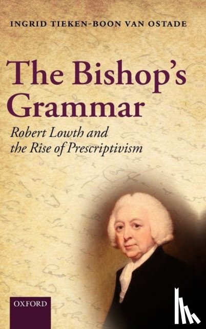 Tieken-Boon van Ostade, Ingrid (English Department, University of Leiden) - The Bishop's Grammar