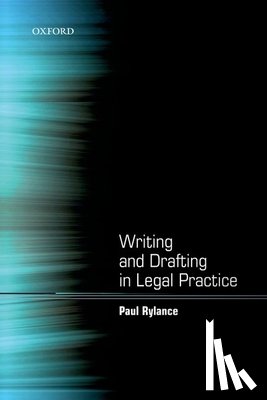 Rylance, Paul (Legal training consultant) - Writing and Drafting in Legal Practice