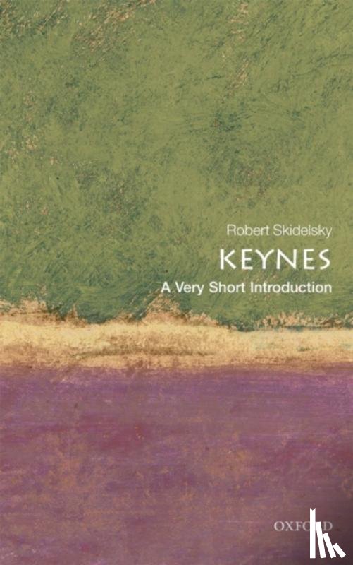 Skidelsky, Robert (Emeritus Professor of Political Economy at the University of Warwick) - Keynes