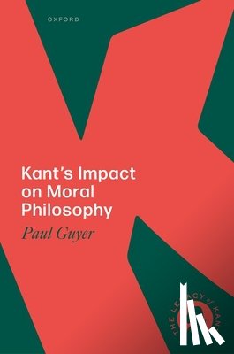 Guyer, Paul (Nelson Professor of Humanities and Philosophy Emeritus - Kant's Impact on Moral Philosophy