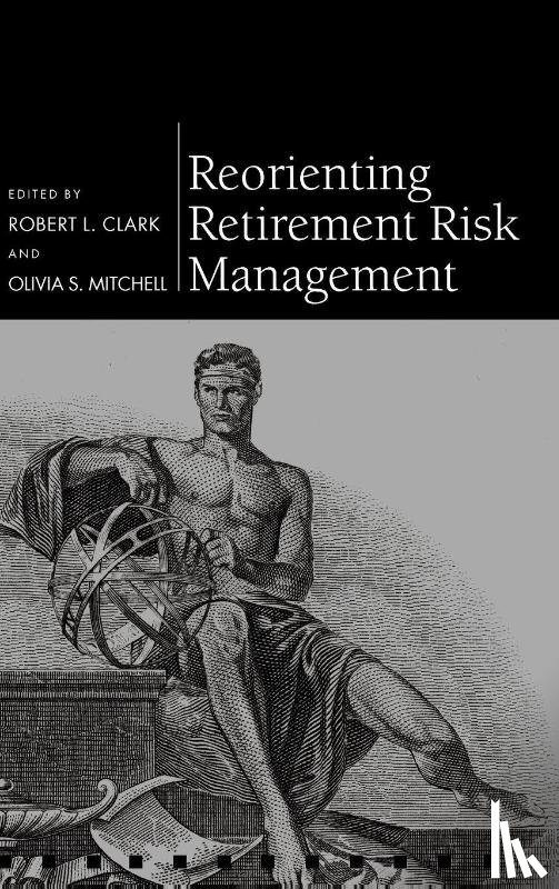  - Reorienting Retirement Risk Management
