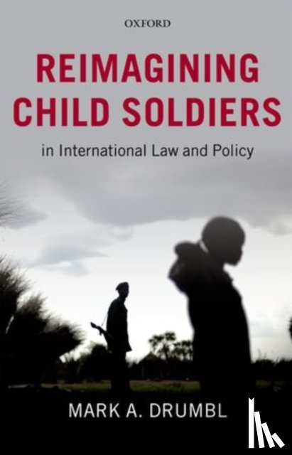 Drumbl, Mark A. (Class of 1975 Alumni Professor of Law; Director - Reimagining Child Soldiers in International Law and Policy