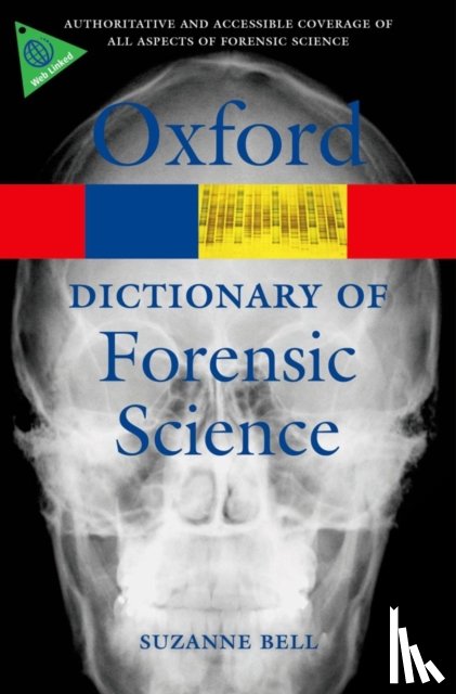 Bell, Suzanne (Associate Professor of Forensic Chemistry, West Virginia University) - A Dictionary of Forensic Science