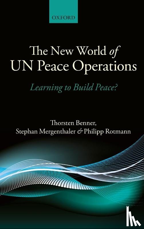 Benner, Thorsten (, Mergenthaler, Stephan (, Rotmann, Philipp ( - The New World of UN Peace Operations